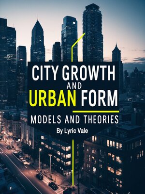 cover image of City Growth and Urban Form